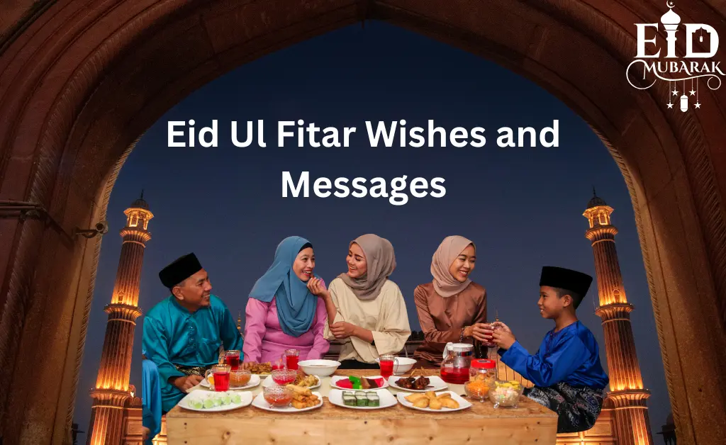 Best 10 Eid Ul Fitar Wishes and Messages – A Special Collection Eid Ul Fitar Wishes and Messages