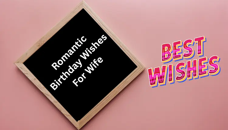 Romantic Birthday Wishes For Wife – Best of Luck Wishes Romantic Birthday Wishes For Wife